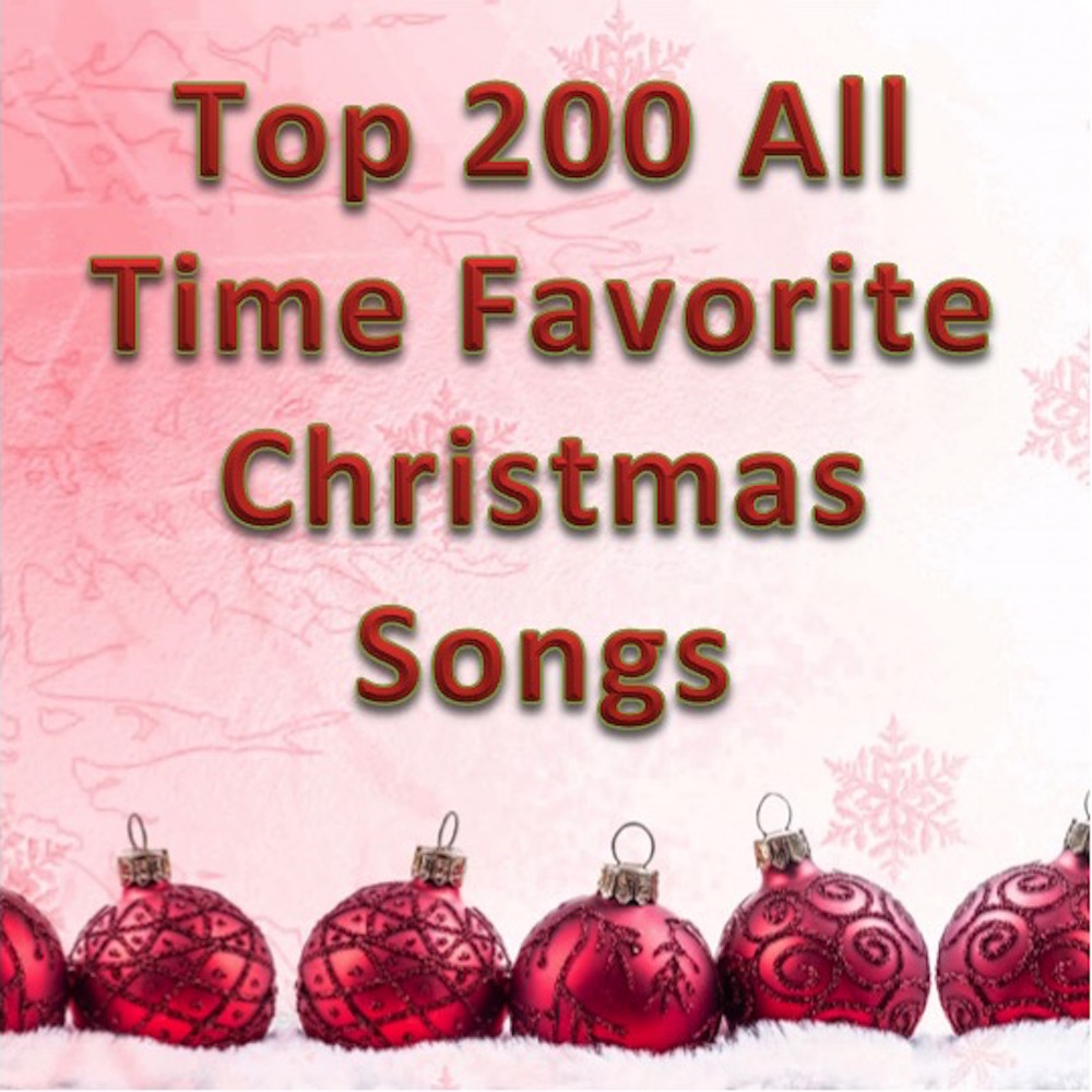 Top 200 All Time Favorite Christmas Songs