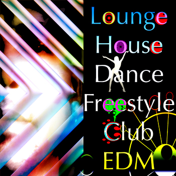 Lounge, House, Dance, Freestyle, Club, EDM