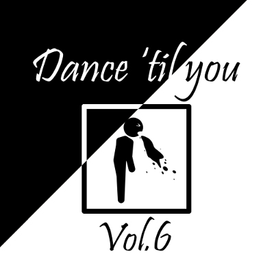 Dance 'til you puke™ Vol.6