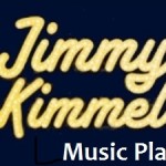 Jimmy Kimmel Live! Music Playlist
