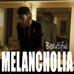 Beautiful Melancholia