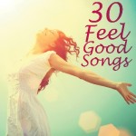 30 Feel Good Songs