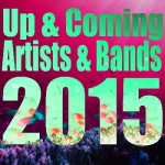 Up & Coming Artists/Bands 2015