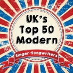 UK's Top 50 Modern Singer-Songwriters