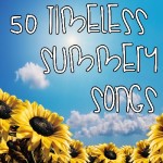 50 Timeless Summery Songs