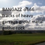 BANGAZZ ♂ 666 tracks of heavy garrage growl metal gothic roc
