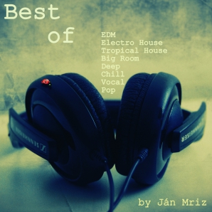 Best Of - EDM, Big Room, Electro House, Deep, Chill, Pop