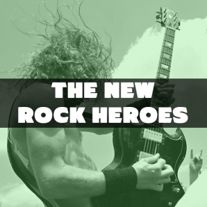 The New Rock Heroes