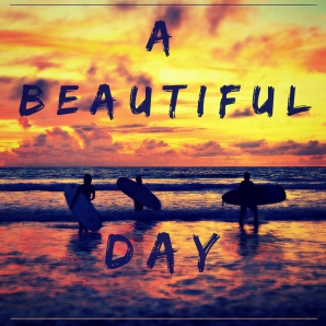 A Beautiful Day: Surf & Chill 