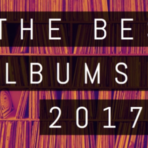 Albums you need to listen to now 2017 edition
