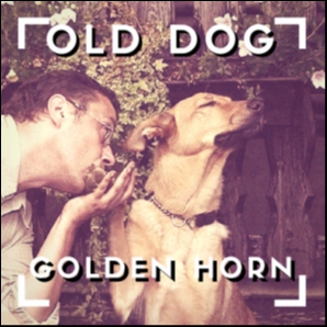 Old Dog, Golden Horn