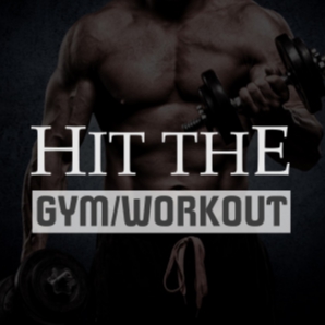 Hit The Gym/Workout