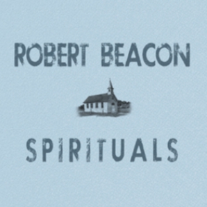 Robert Beacon-Spiritials