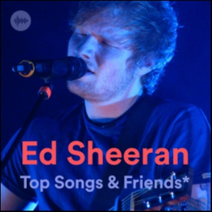 Ed Sheeran Top Songs & Friends*