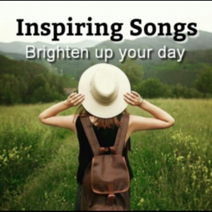 Inspiring Songs | Brighten up your day