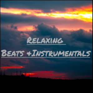 Relaxing Beats & Instrumentals