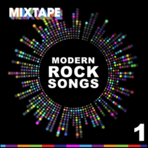MIXTAPE: 1 - Modern Rock Songs