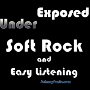 Underexposed Soft Rock and Easy Listening