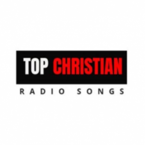 Top Christian Radio Songs