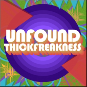 Unfound Thickfreakness: Garage Rock, Alternative & Indie