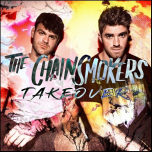 Chainsmokers Takeover