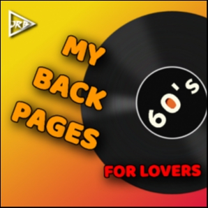 60s MY BACK PAGES | FOR LOVERS