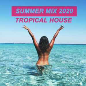 Summer Mix 2020 ???????? Tropical House  
