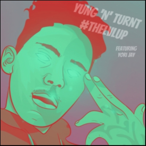 Yung ‘N’ Turnt by #theLvLup