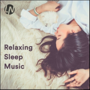 Relaxing Sleep Music Calming & Relaxing Songs for Sleeping