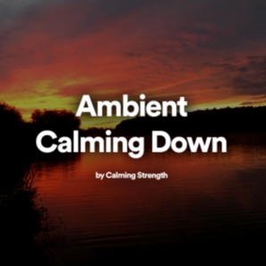 Ambient Calming Down