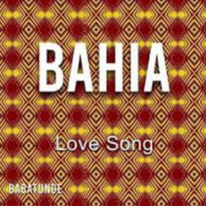 BAHIA LOVE SONG