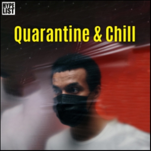 Quarantine And Chill ???? by HYPELIST