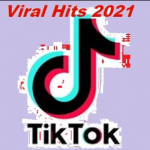 Tik Tok Viral Hits 2021