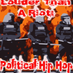 Louder Than a Riot: Political Hip-Hop