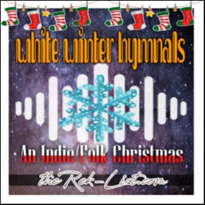 WHITE WINTER HYMNALS - An Indie/Folk Christmas