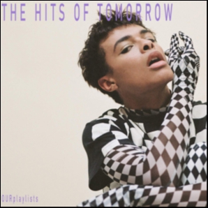 The hits of tomorrow