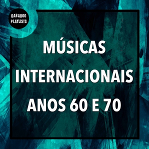 Músicas Internacionais Anos 60 e 70