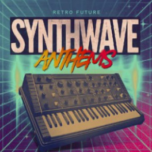 Retro Future Synthwave Anthems