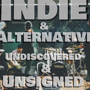 Indie & Alternative - undiscovered & unsigned