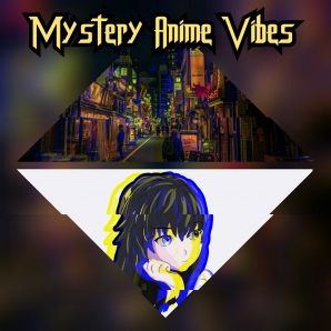 Mystery Anime Vibes