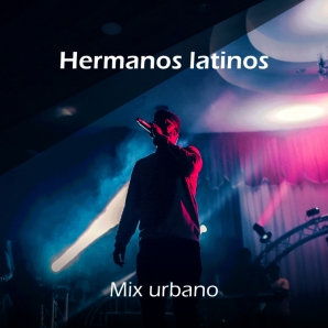 Hermanos latinos - Mix urbano
