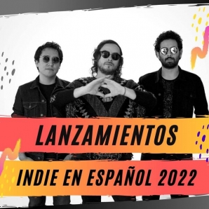 Lanzamientos Indie en Español 2022