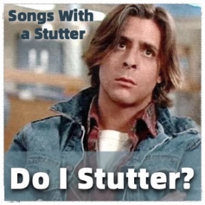 Songs With a Stutter