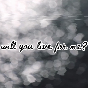will you live for me?