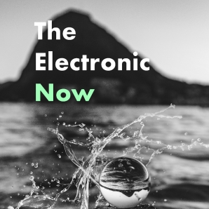 The Electronic Now