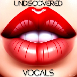 UNDISCOVERED VOCALS