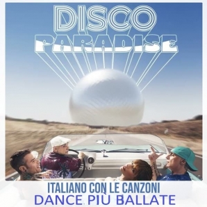DISCO PARADISE ITALIANO CON LE CANZONI DANCE PIÙ BALLATE 
