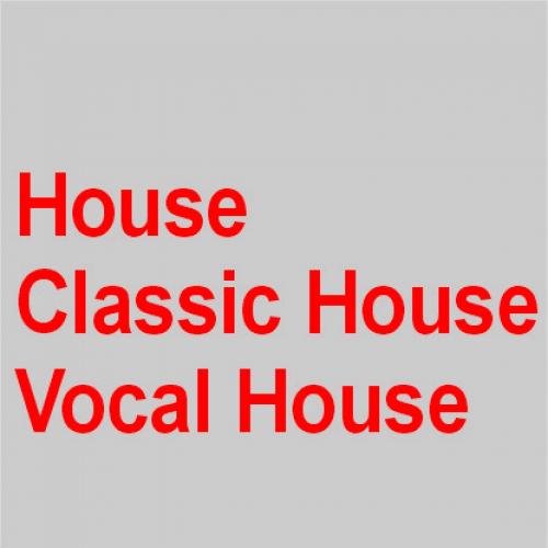 House / Classic House / Vocal House