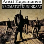 Antti Kuosmanen ja kromatut Kuninkaat