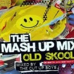 Old Skool Mash Up (Cut Up Boys)